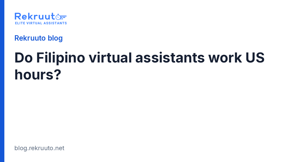 Do Filipino Virtual Assistants Work US or UK Hours?
