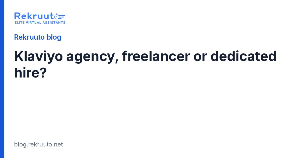 Klaviyo Agency vs Freelancer vs Dedicated Klaviyo Specialist