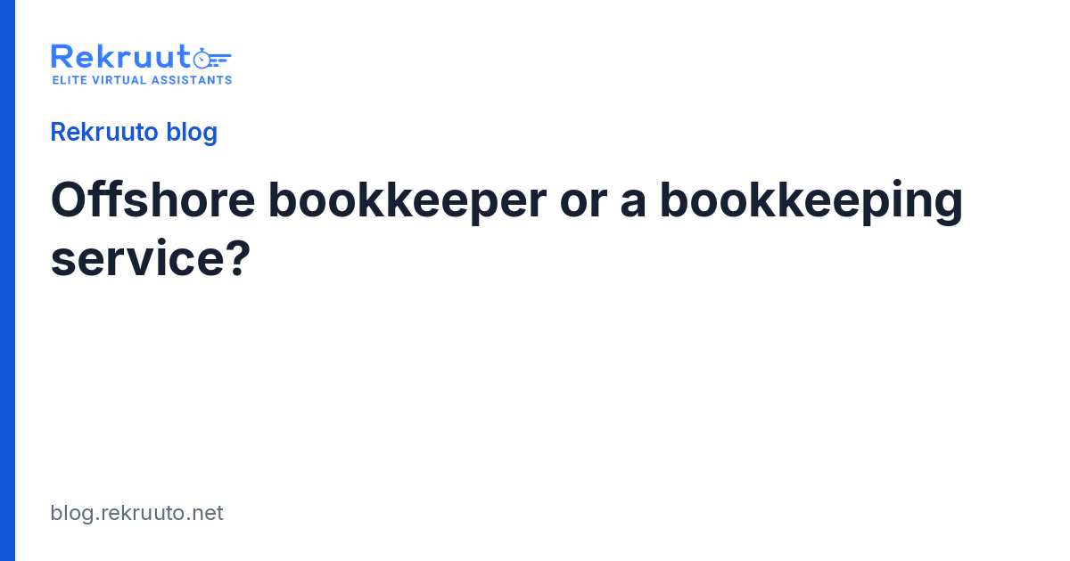 Offshore Bookkeeper vs Bookkeeping Service vs Local Bookkeeper