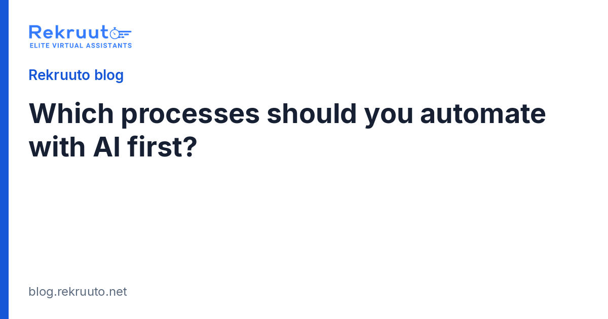 Which Business Processes Should You Automate With AI First?